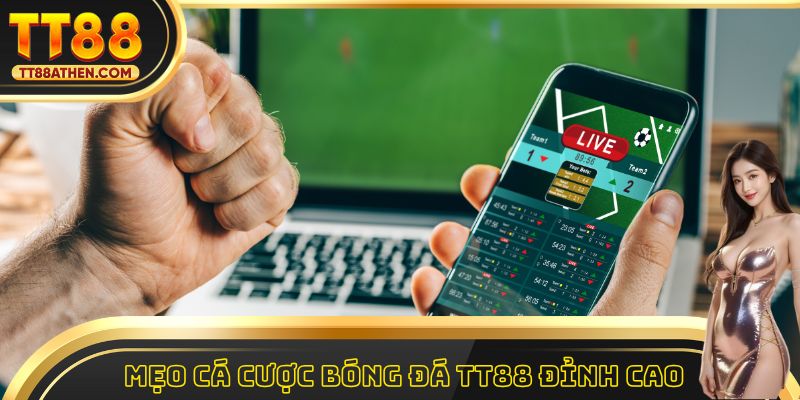 Mẹo cá cược bóng đá tt88 đỉnh cao